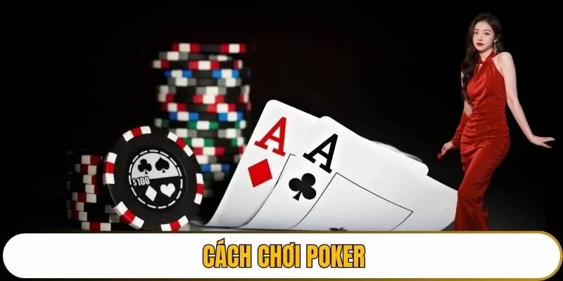 cách chơi poker
