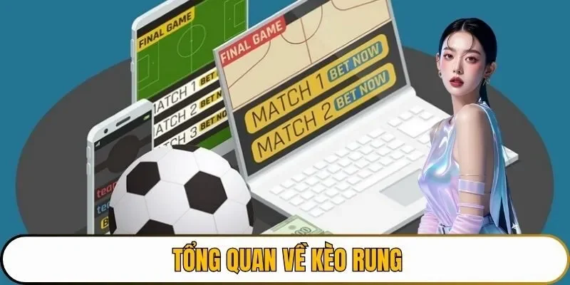 Giới thiệu sơ lược về kèo rung