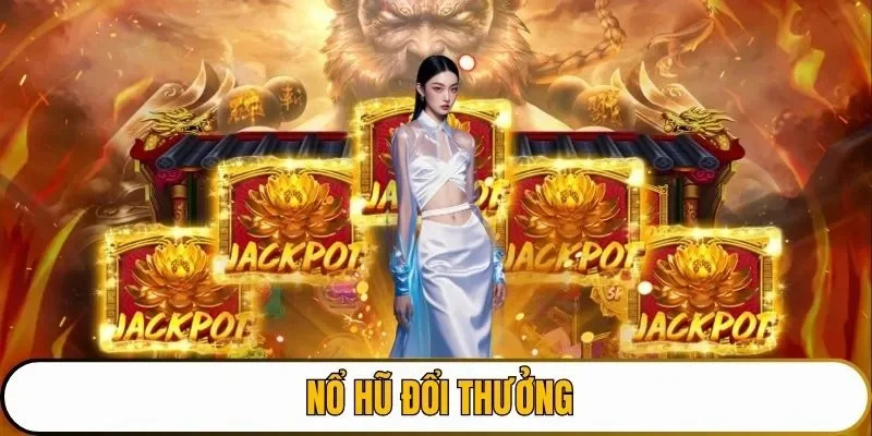 nổ hũ đổi thưởng