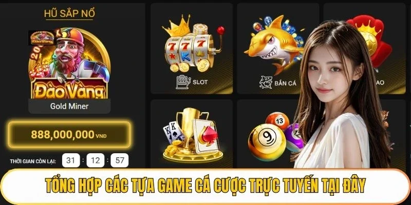 Tổng hợp các tựa game cá cược trực tuyến tại đây