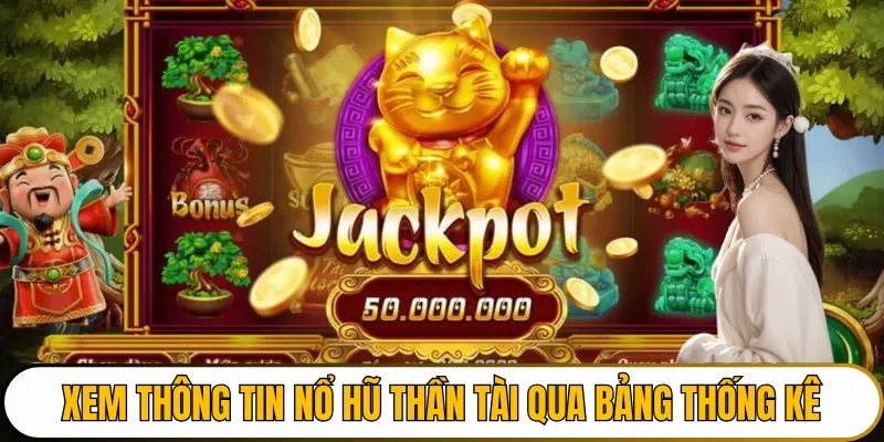 Xem thông tin Nổ hũ thần tài qua bảng thống kê