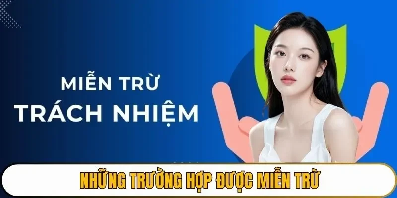 Những tình huống thuộc chính sách miễn trừ